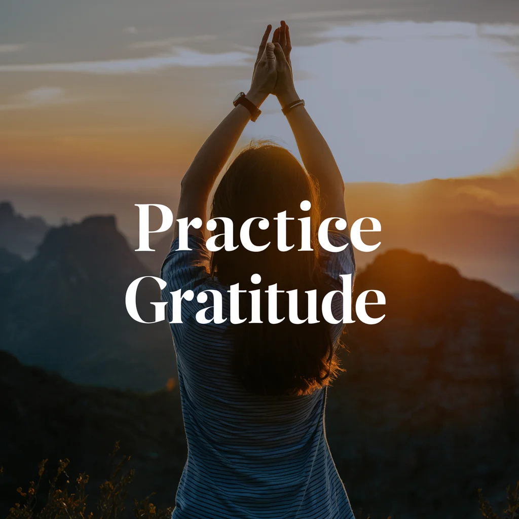 Practice Gratitude