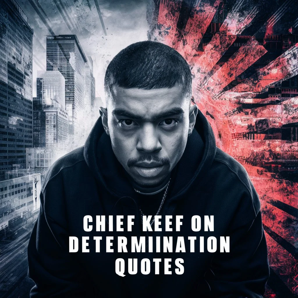 Chief Keef on Determination Quotes