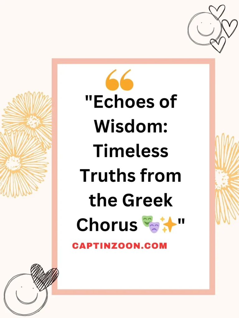 Classic Quotes from the Greek Chorus