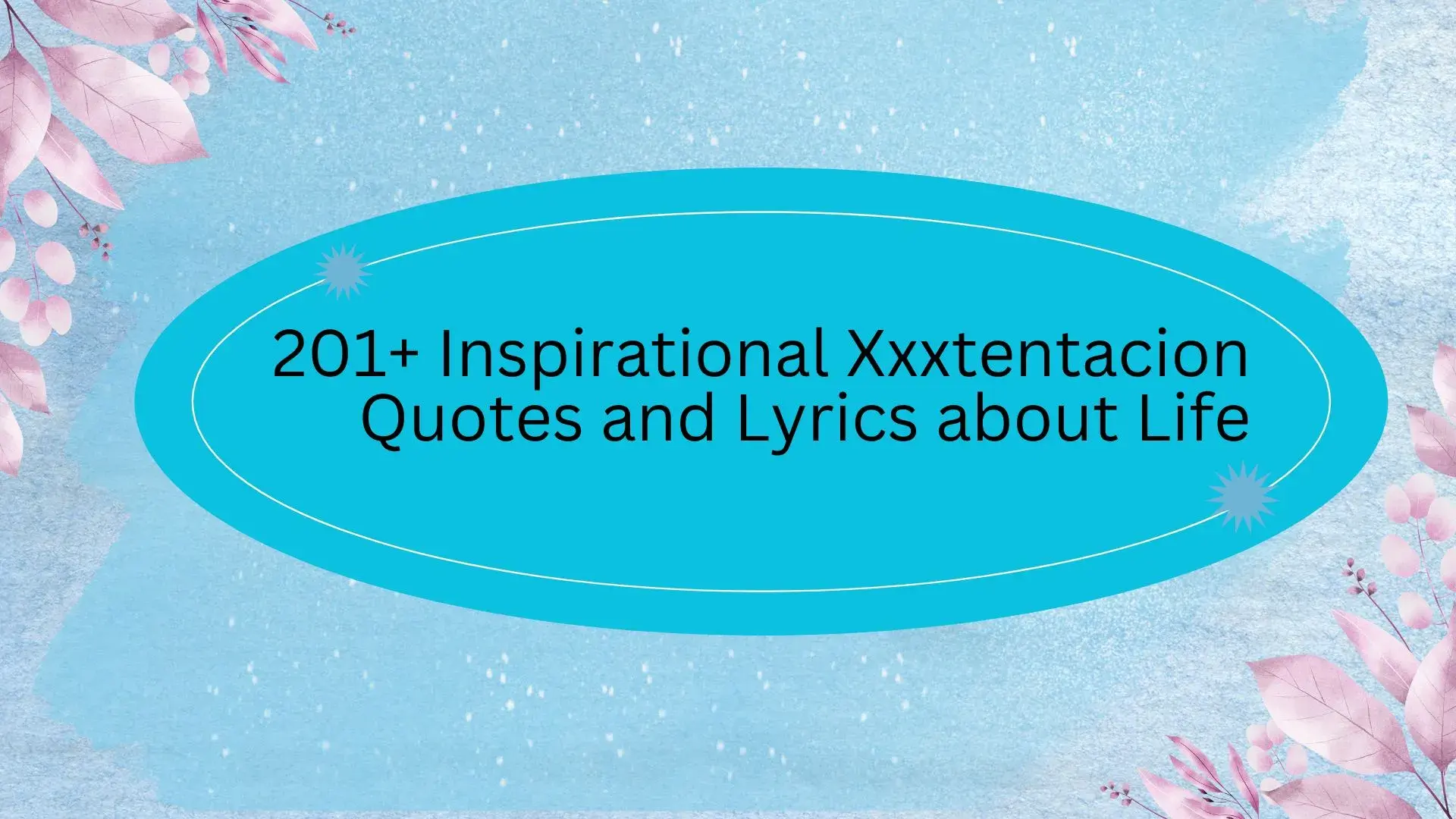 Inspirational Xxxtentacion Quotes and Lyrics about Life