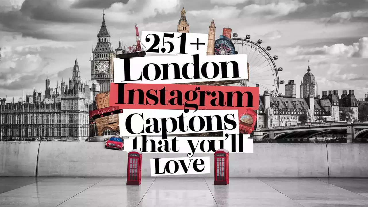 London Instagram Captions That You’ll Love