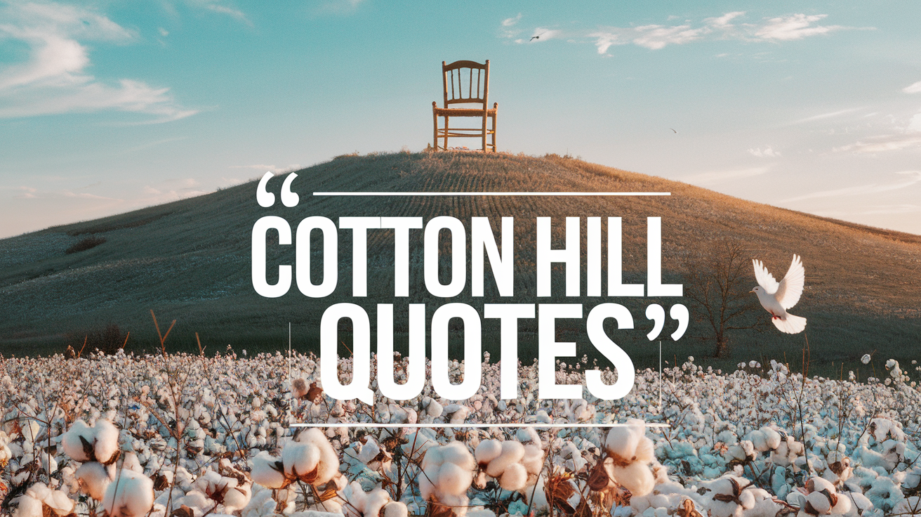 Cotton Hill Quotes