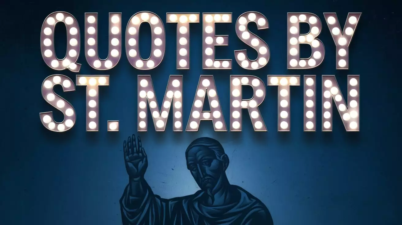 Quotes by St. Martin